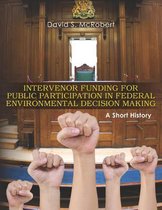 Intervenor Funding for Public Participation in Federal Environmental Decision-Making