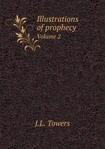 Illustrations of prophecy Volume 2