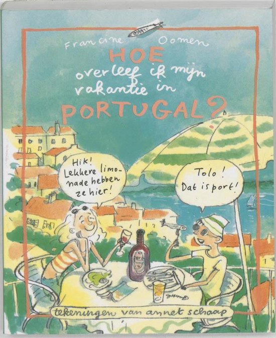 Hoe Overleef Ik Mijn Vakantie In Portugal - cover