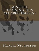 Ministry Training, It's All about Souls !