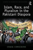 Studies in Migration and Diaspora- Islam, Race, and Pluralism in the Pakistani Diaspora
