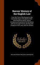 Reeves' History of the English Law: From the Time of the Romans to the End of the Reign of Elizabeth [1603]