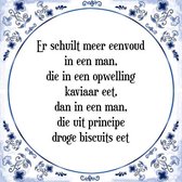 Tegeltje met Spreuk (Tegeltjeswijsheid): Er schuilt meer eenvoud in een man, die in een opwelling kaviaar eet, dan in een man, die uit principe droge biscuits eet + Kado verpakking