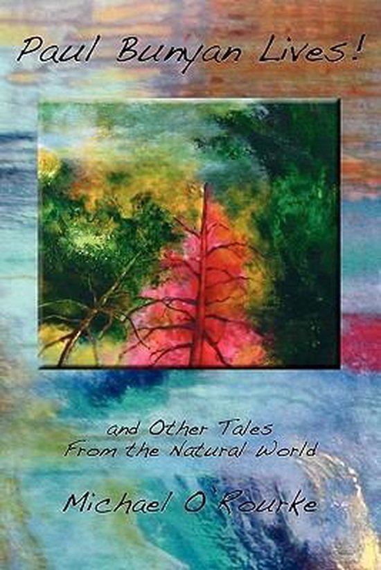 Paul Bunyan Lives! and Other Tales from the Natural World - cover