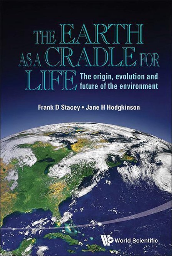 Earth As A Cradle For Life, The: The Origin, Evolution And F ... - cover