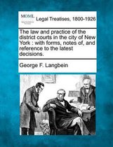 The Law and Practice of the District Courts in the City of New York