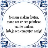 Tegeltje met Spreuk (Tegeltjeswijsheid): Mensen maken fouten, maar om er een puinhoop van te maken, heb je een computer nodig! + Kado verpakking & Plakhanger