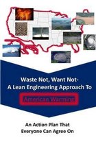 Waste Not Want Not-- A Lean Engineering Approach to American Warming