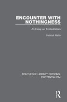 Routledge Library Editions: Existentialism- Encounter with Nothingness