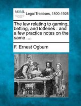 The Law Relating to Gaming, Betting, and Lotteries