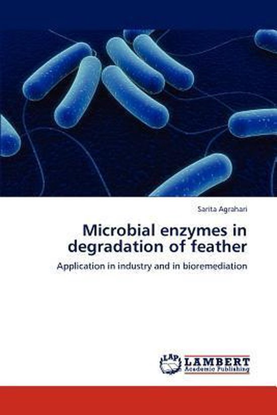 Microbial enzymes in degradation of feather 9783848405749 Sarita