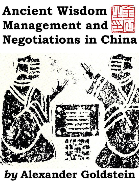 Ancient Wisdom, Management and Negotiations in China - cover