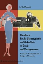 Handbuch Fur Die Stenotypistin Und Sekretarin Im Druck- Und Verlagswesen