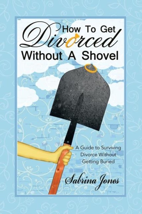 How to Get Divorced without a Shovel - cover