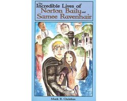 Incredible Lives of Norton Baily & Samee Ravenhair
