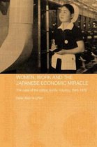 Women, Work and the Japanese Economic Miracle: The Case of the Cotton Textile Industry, 1945-1975