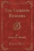 The Gordon Readers, Vol. 2 (Classic Reprint)
