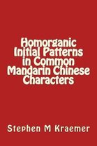 Homorganic Initial Patterns in Common Mandarin Chinese Characters