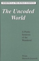 The Uncoded World