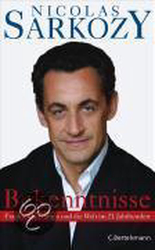 Bekenntnisse | Nicolas Sarkozy