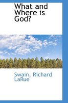 What and Where Is God?