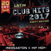 Latin Club Hits 2017 Party Edition