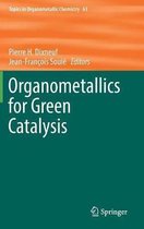 Organometallics for Green Catalysis