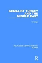 Routledge Library Editions: Turkey- Kemalist Turkey and the Middle East