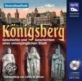 Königsberg - Geschichte und Geschichten einer unvergänglichen Stadt