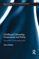 Routledge Studies in Governance and Public Policy - Childhood Citizenship, Governance and Policy