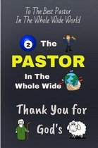 To the Best Pastor in the Whole Wide World