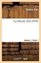 Philosophie- La Libert� Volume 1, 1�re Partie
