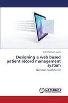 Designing a web based patient record management system