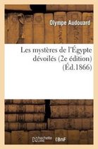 Les Mysteres de L'Egypte Devoiles (2e Edition)