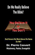 Do We Really Believe the Bible?