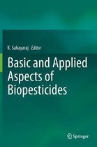 Basic and Applied Aspects of Biopesticides