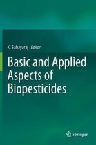 Basic and Applied Aspects of Biopesticides