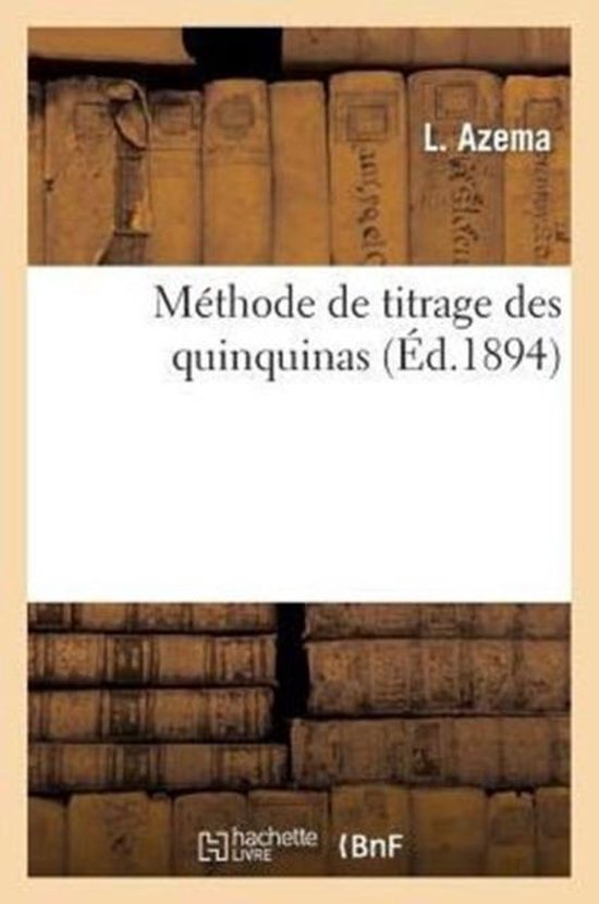 Histoire- Méthode de Titrage Des Quinquinas [Suivi De] Procès-Verbaux de la Section Des Sciences Pour 1893