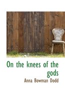 On the Knees of the Gods