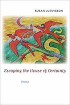 Escaping the House of Certainty