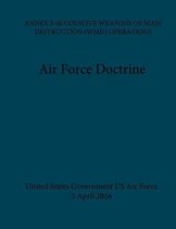 Air Force Doctrine ANNEX 3-40 Counter Weapons Of Mass Destruction (WMD) Operations 5 April 2016