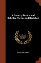 A Country Doctor and Selected Stories and Sketches