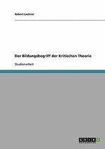 Der Bildungsbegriff Der Kritischen Theorie