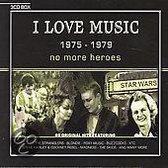 I Love Music 1975-1979: No More Heroes