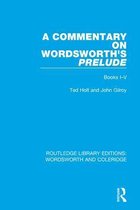 RLE: Wordsworth and Coleridge - A Commentary on Wordsworth's Prelude