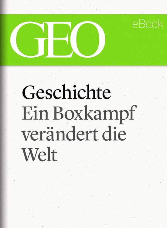 GEO eBook Single - Geschichte: Ein Boxkampf verändert die W ... - cover