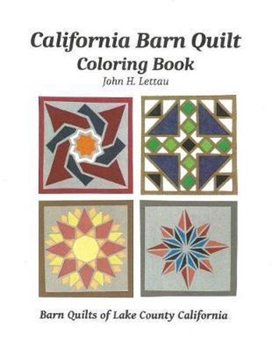 California Barn Quilt Coloring Book, John H Lettau | 9781542727990 | Boeken | bol