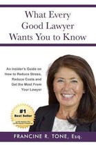 What Every Good Lawyer Wants You to Know