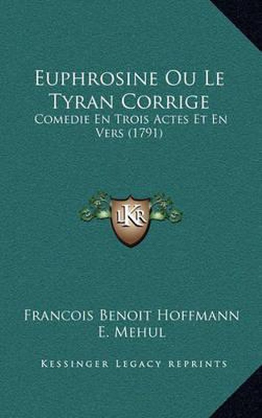 Euphrosine Ou Le Tyran Corrige, François Benoît Hoffmann