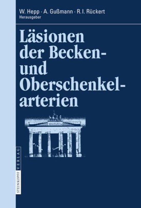 Berliner Gefäßchirurgische Reihe- Läsionen der Becken- und Oberschenkelarterien